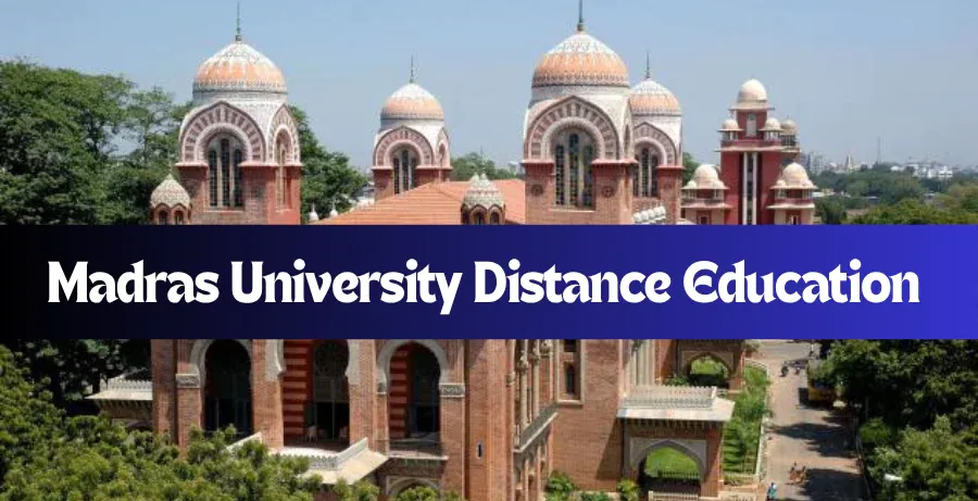 Madras University Distance Education Admissions Fee, Eligibility 2025
